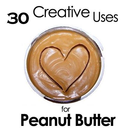 30 Creative Uses for Peanut Butter